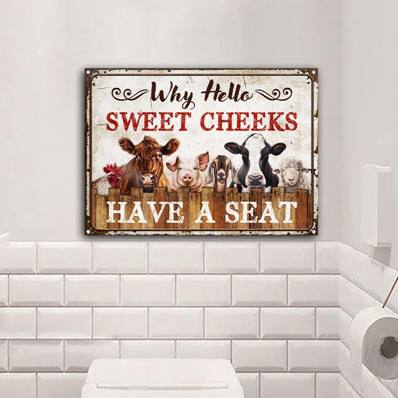 Farming Why Hello Sweet Cheeks Restroom Customized Metal Sign Home Decor