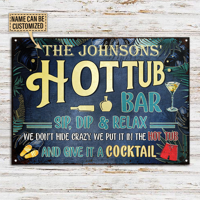 Hot Tub Bar We Don't Hide Crazy, Outdoor Decor, Custom Metal Sign Home Decor