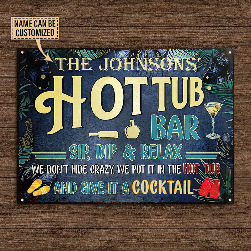 Hot Tub Bar We Don't Hide Crazy, Outdoor Decor, Custom Metal Sign Home Decor
