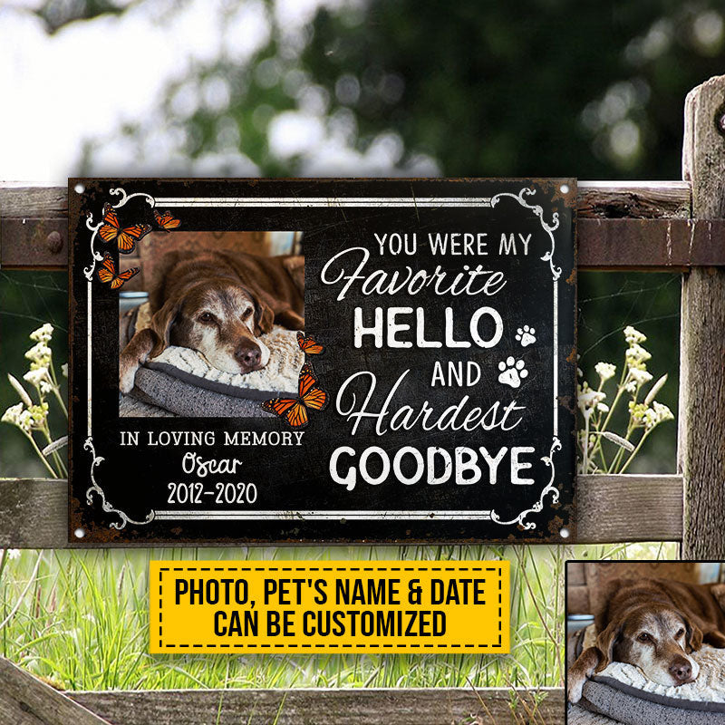 Custom Photo Dog Cat My Favorite Hello Photo Gift Pet Memorial Gift Custom, Yard Sign, Pet Loss Gifts, Pet Sympathy, Dog Loss, Cat Loss Metal Sign Home Decor