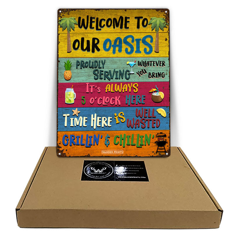 Funny Gift, Birthday Gift For Family, Friends, Neighbor, Couple - Celebrity on Summer Vibes, Pool party, Aniversary - Oasis Welcome Grilling Chilling Proudly Serving Whatever You Bring, Metal Sign Home Decor