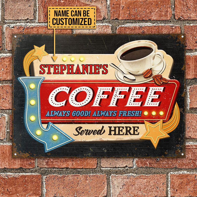 FE911 Coffee Always Hot Always Fresh Custom Metal Sign Home Decor