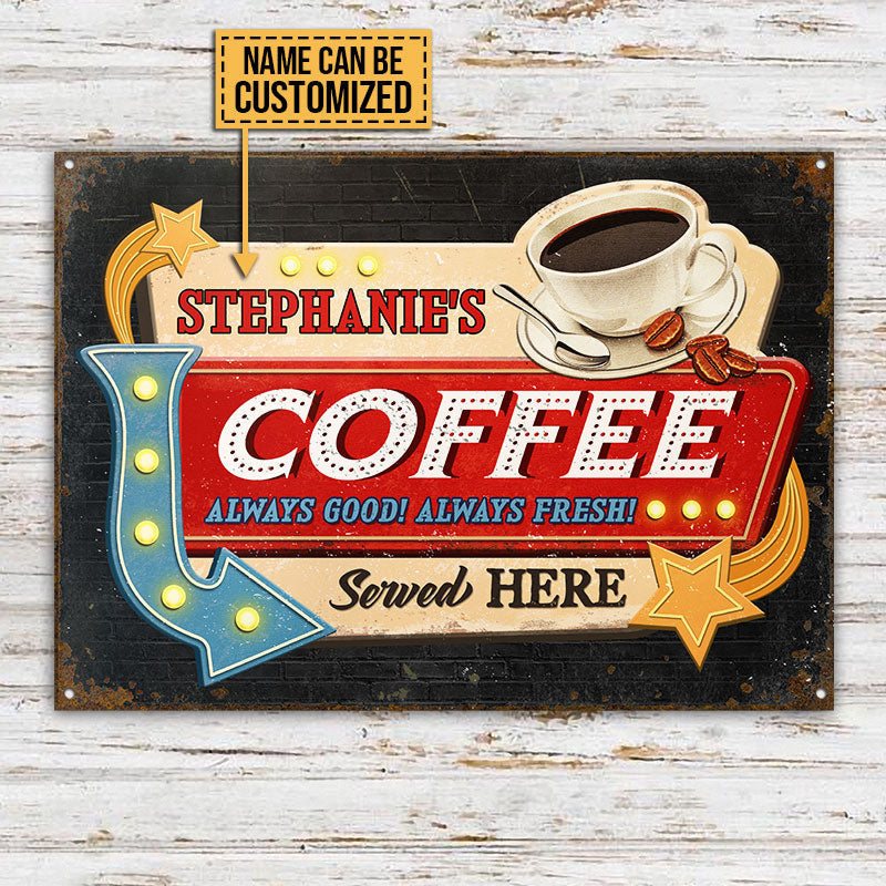 FE911 Coffee Always Hot Always Fresh Custom Metal Sign Home Decor