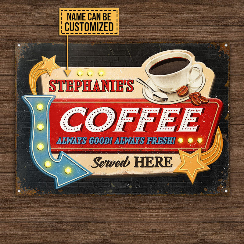 FE911 Coffee Always Hot Always Fresh Custom Metal Sign Home Decor