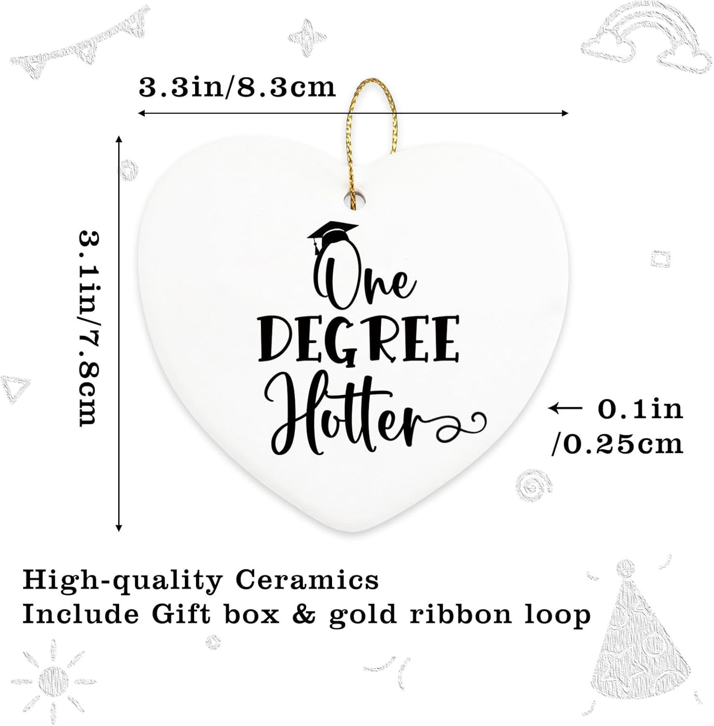 College Graduation Gifts One Degree Hotter Hanging Ornament Master Degree Phd Law School Graduation Gifts for Her Him Christmas Tree Ceramic Heart Keepsake