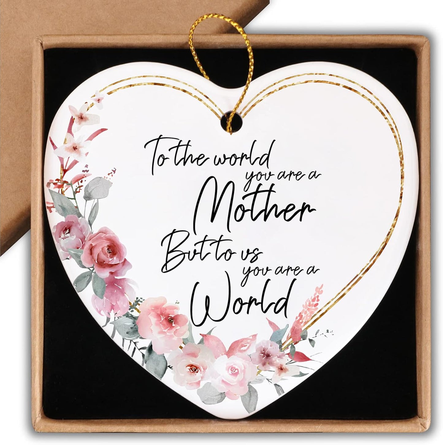 Mom Gifts from Daughter Son to the World You May Just Be a Mum but to Me You Are the Whole World Ornament Keepsake Sign Heart Plaque Birthday Christmas Gift Ideas for Mom Best Mom Gifts