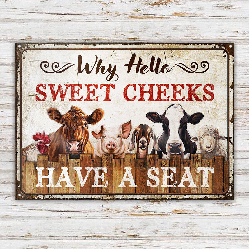 Farming Why Hello Sweet Cheeks Restroom Customized Metal Sign Home Decor