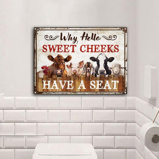 Farming Why Hello Sweet Cheeks Restroom Customized Metal Sign Home Decor