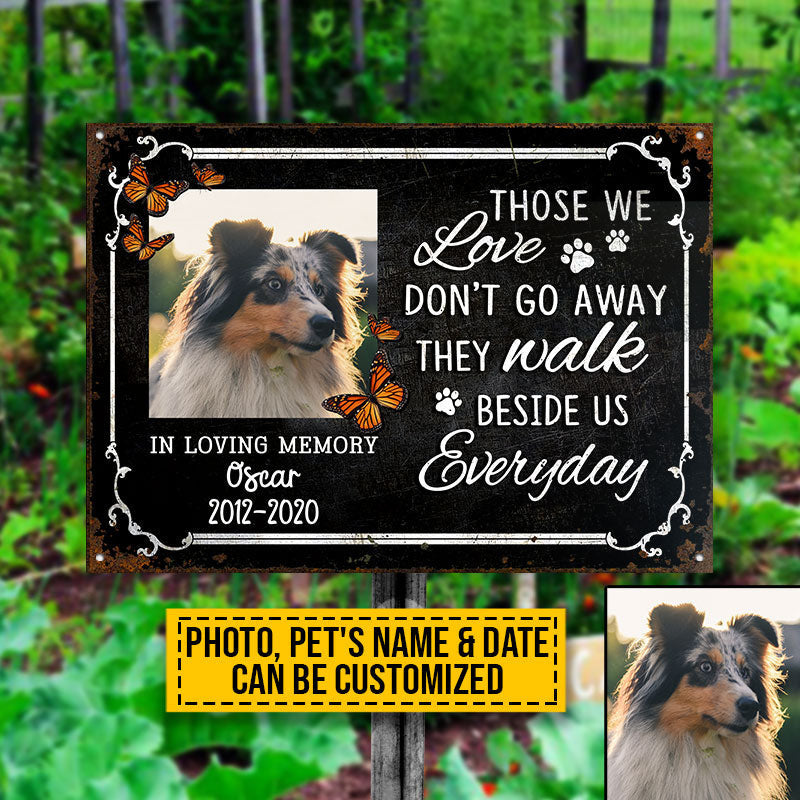 Custom Photo Dog Cat Those We Love Don't Go Away Photo Gift Pet Memorial Gift Custom, Yard Sign, Pet Loss Gifts, Pet Sympathy, Dog Loss, Cat Loss Metal Sign Home Decor