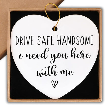 Drive Safe Ornament for Boyfriend Husband Son New Driver Gifts Ornament Keepsake Sign Heart Plaque Have Sun Drive Safe I Need You Here Valentines Gifts for Him Husband